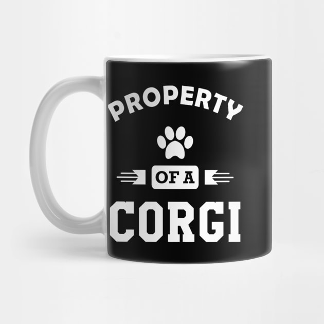 Corgi Dog - Property of a corgi by KC Happy Shop